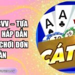 Cát Tê 88VV – Tựa Game Bài Hấp Dẫn Với Luật Chơi Đơn Giản