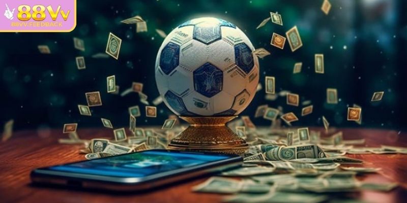 Kèo Sớm 88vv – Nắm Lợi Thế Trước Giờ Bóng Lăn Cùng Tỷ Lệ 3 Những chiến lược rõ ràng giúp chiến thắng