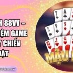 Mậu Binh 88VV – Trải Nghiệm Game Bài Đầy Chiến Thuật