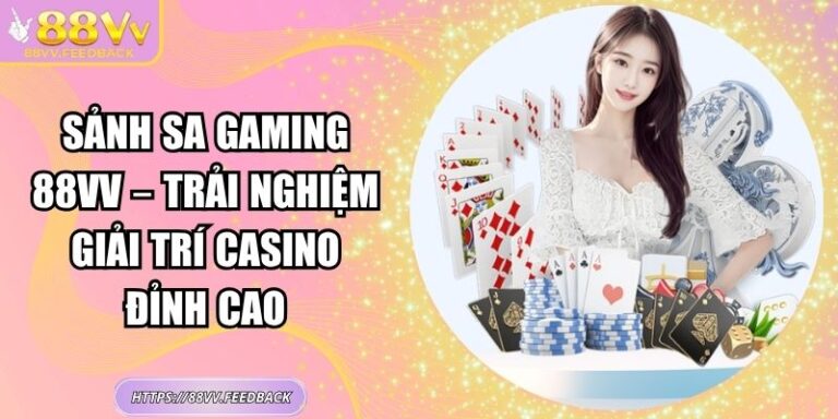 Sảnh SA Gaming 88VV – Trải Nghiệm Giải Trí Casino Đỉnh Cao